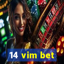 14 vim bet